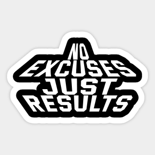 No Excuses Just Results Sticker